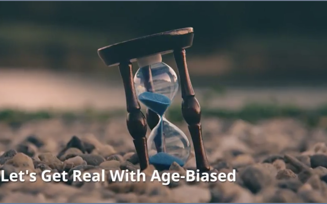 Let’s Get Real with Age-Bias